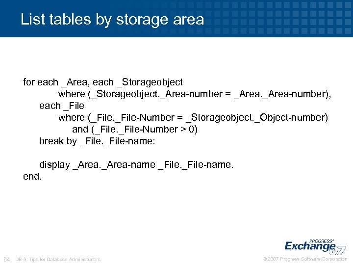 List tables by storage area for each _Area, each _Storageobject where (_Storageobject. _Area-number =