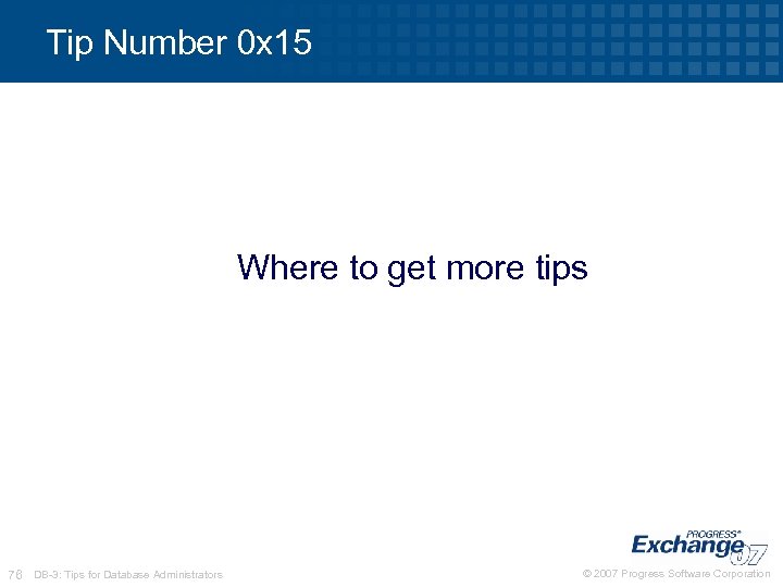 Tip Number 0 x 15 Where to get more tips 76 DB-3: Tips for