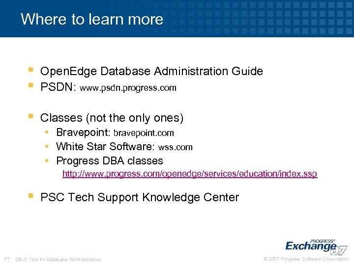 Where to learn more § § Open. Edge Database Administration Guide PSDN: www. psdn.