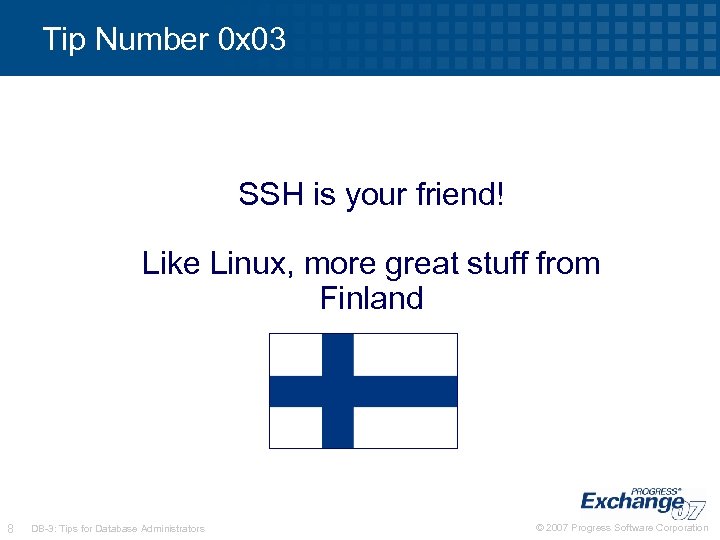 Tip Number 0 x 03 SSH is your friend! Like Linux, more great stuff