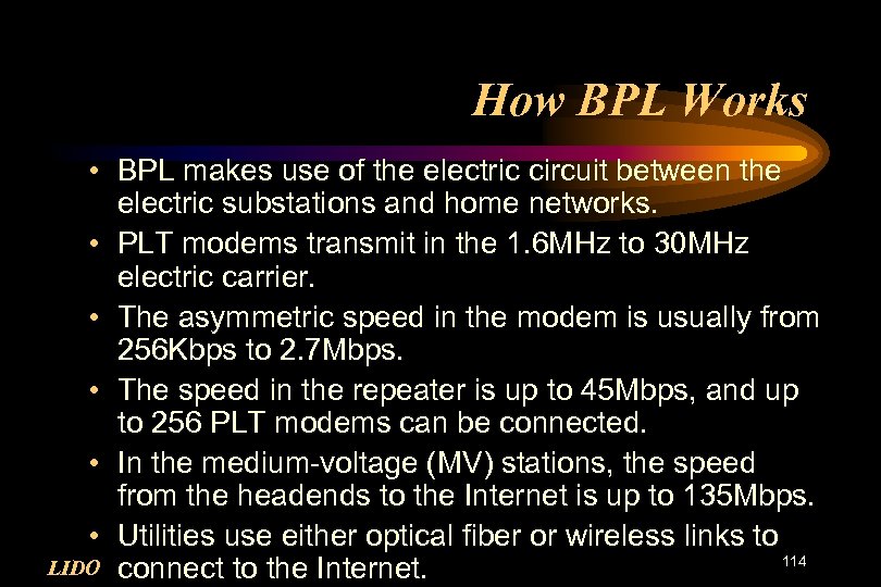 How BPL Works • BPL makes use of the electric circuit between the electric