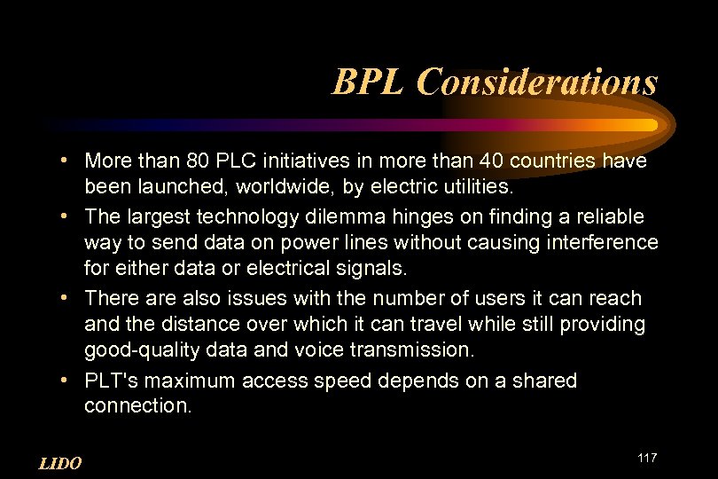BPL Considerations • More than 80 PLC initiatives in more than 40 countries have