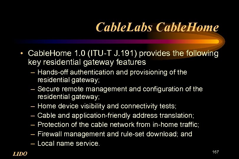 Cable. Labs Cable. Home • Cable. Home 1. 0 (ITU-T J. 191) provides the