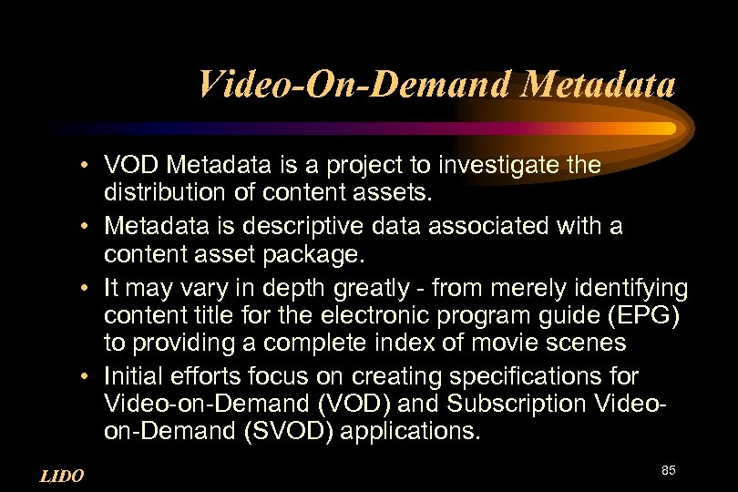 Video-On-Demand Metadata • VOD Metadata is a project to investigate the distribution of content