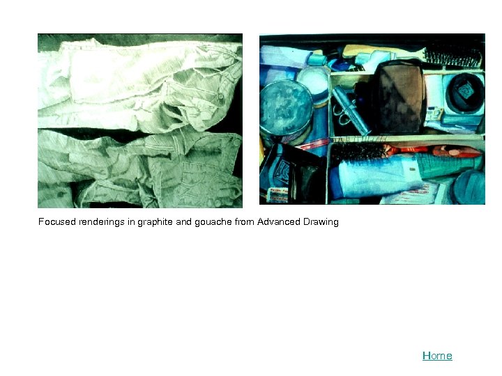 Focused renderings in graphite and gouache from Advanced Drawing Home 