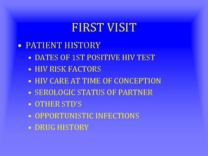 FIRST VISIT • PATIENT HISTORY • • DATES OF 1 ST POSITIVE HIV TEST