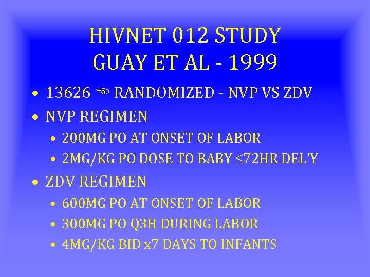 HIVNET 012 STUDY GUAY ET AL - 1999 • 13626 RANDOMIZED - NVP VS