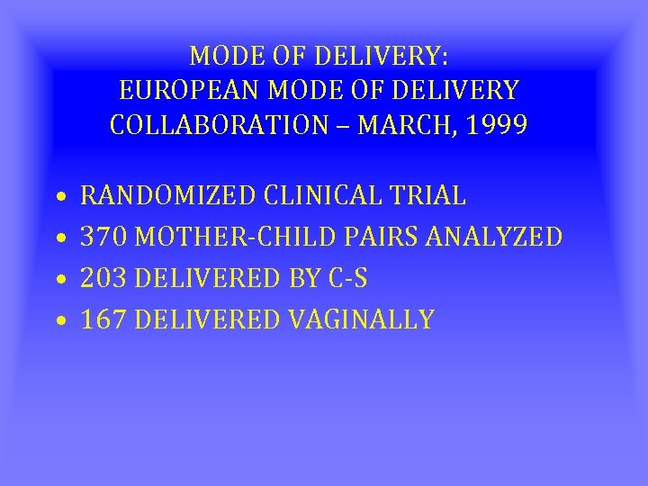 MODE OF DELIVERY: EUROPEAN MODE OF DELIVERY COLLABORATION – MARCH, 1999 • • RANDOMIZED