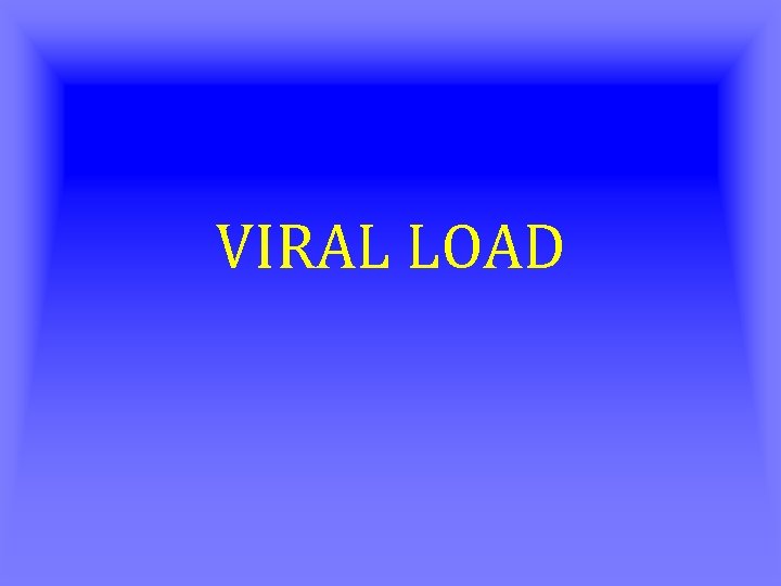VIRAL LOAD 