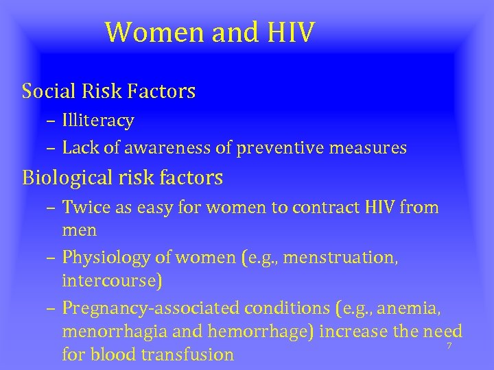 Women and HIV Social Risk Factors – Illiteracy – Lack of awareness of preventive