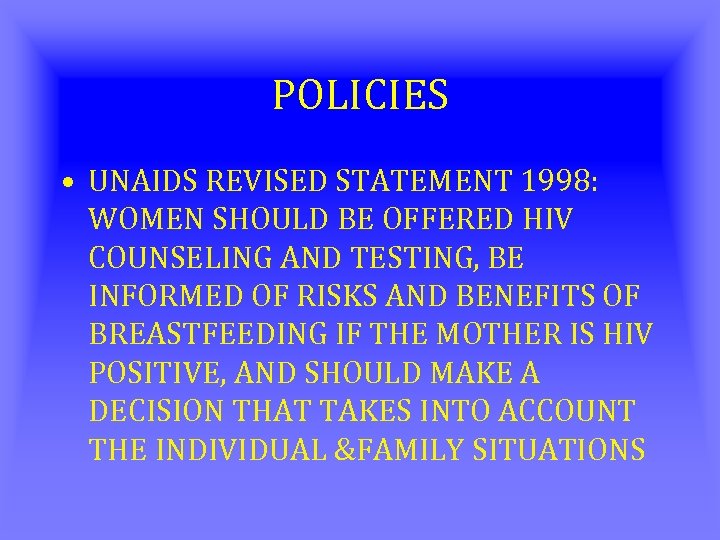 POLICIES • UNAIDS REVISED STATEMENT 1998: WOMEN SHOULD BE OFFERED HIV COUNSELING AND TESTING,