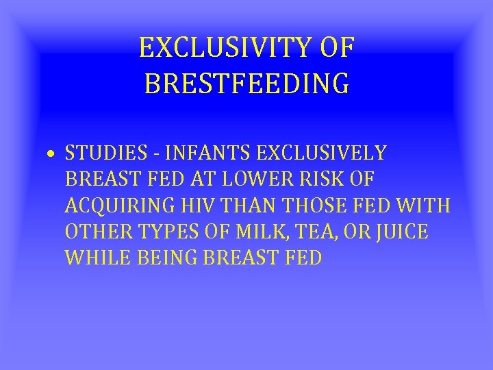 EXCLUSIVITY OF BRESTFEEDING • STUDIES - INFANTS EXCLUSIVELY BREAST FED AT LOWER RISK OF