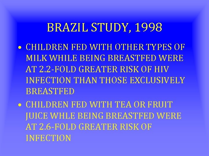 BRAZIL STUDY, 1998 • CHILDREN FED WITH OTHER TYPES OF MILK WHILE BEING BREASTFED