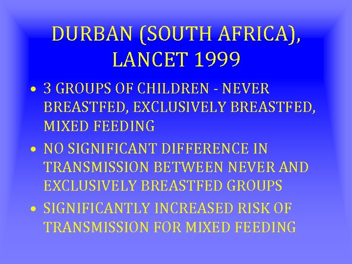 DURBAN (SOUTH AFRICA), LANCET 1999 • 3 GROUPS OF CHILDREN - NEVER BREASTFED, EXCLUSIVELY