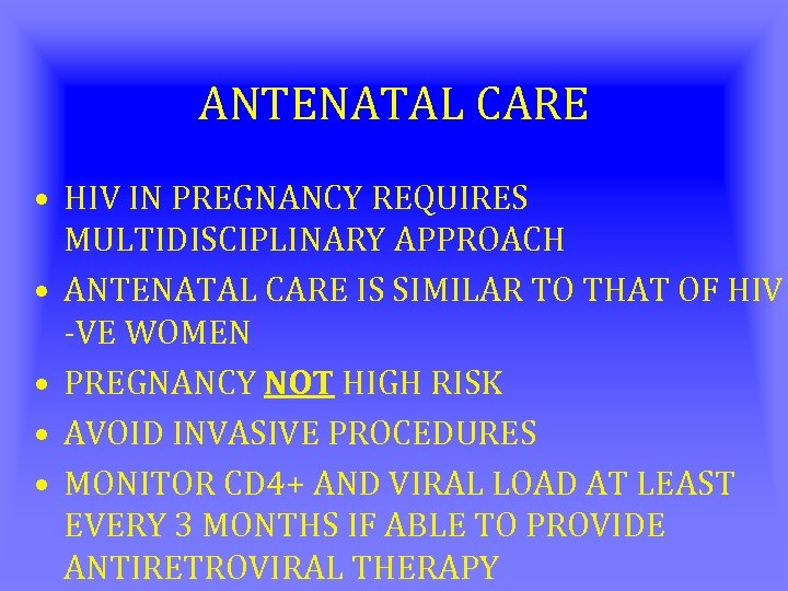 ANTENATAL CARE • HIV IN PREGNANCY REQUIRES MULTIDISCIPLINARY APPROACH • ANTENATAL CARE IS SIMILAR