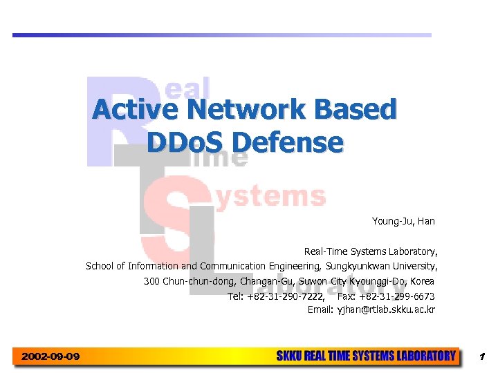 Active Network Based DDo. S Defense Young-Ju, Han Real-Time Systems Laboratory, School of Information