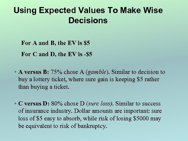 Using Expected Values To Make Wise Decisions For A and B, the EV is