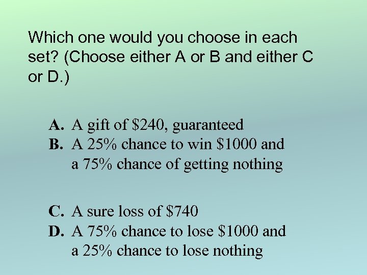 Which one would you choose in each set? (Choose either A or B and