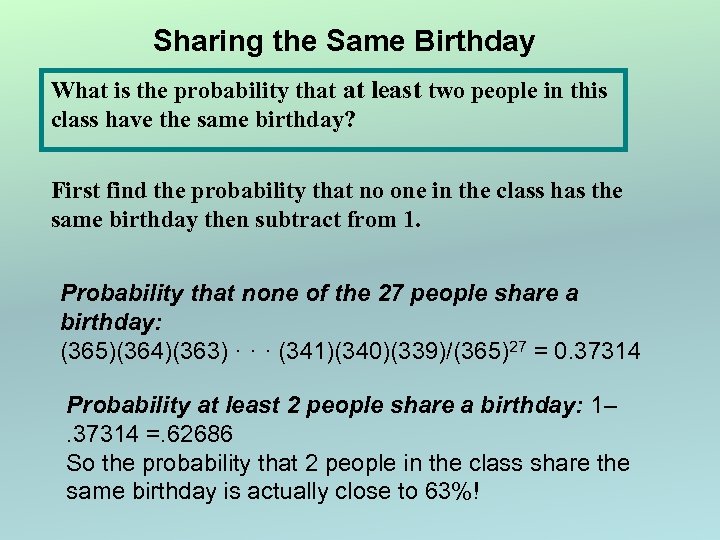 Sharing the Same Birthday What is the probability that at least two people in