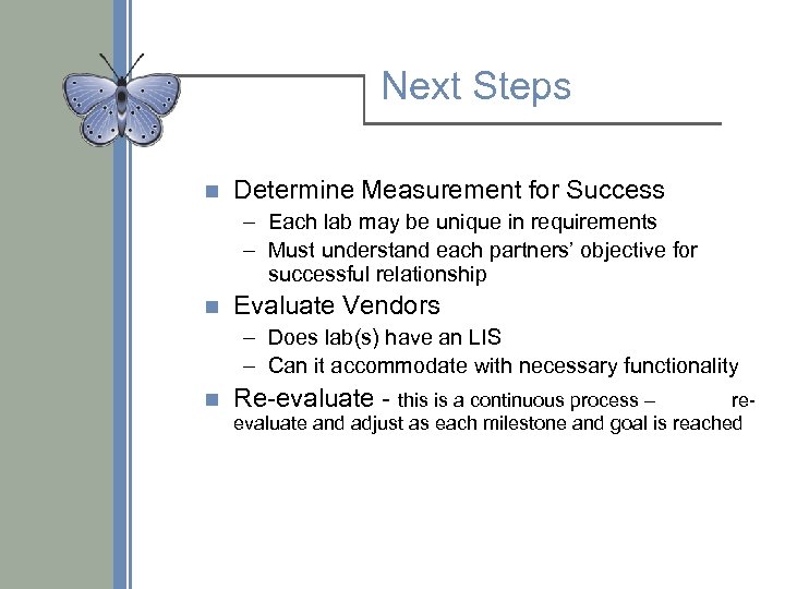 Next Steps n Determine Measurement for Success – Each lab may be unique in