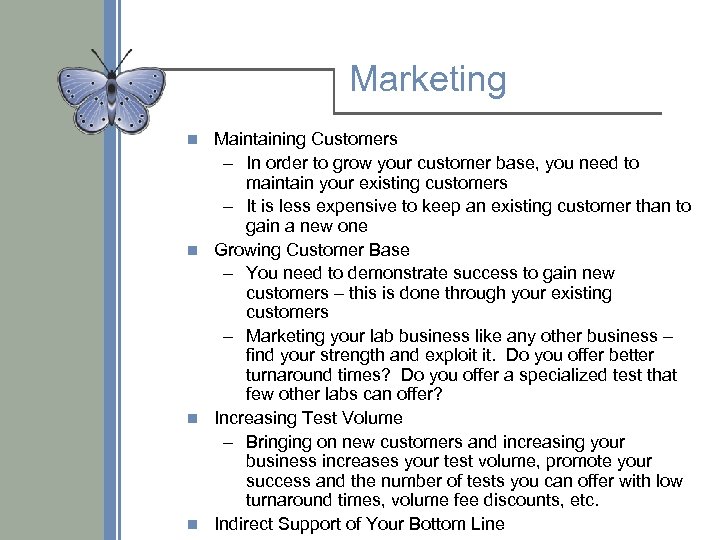 Marketing Maintaining Customers – In order to grow your customer base, you need to