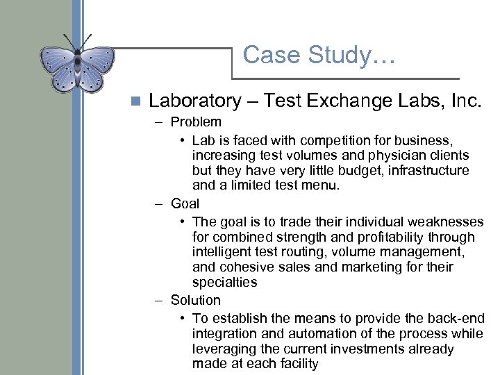 Case Study… n Laboratory – Test Exchange Labs, Inc. – Problem • Lab is