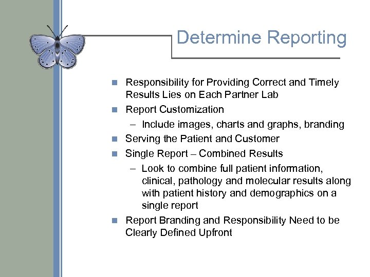 Determine Reporting n n n Responsibility for Providing Correct and Timely Results Lies on