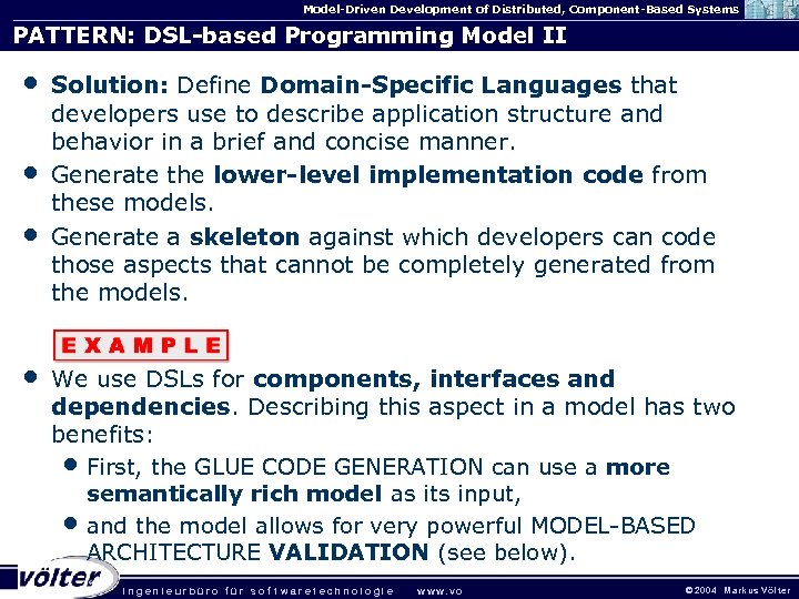 Model-Driven Development of Distributed, Component-Based Systems PATTERN: DSL-based Programming Model II • • Solution: