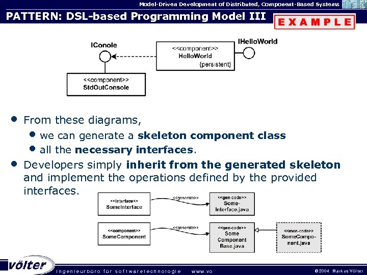 Model-Driven Development of Distributed, Component-Based Systems PATTERN: DSL-based Programming Model III • • From