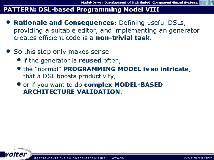 Model-Driven Development of Distributed, Component-Based Systems PATTERN: DSL-based Programming Model VIII • Rationale and