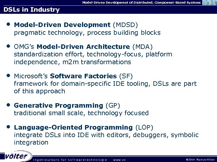 Model-Driven Development of Distributed, Component-Based Systems DSLs in Industry • Model-Driven Development (MDSD) pragmatic