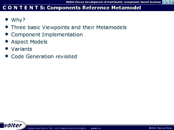 Model-Driven Development of Distributed, Component-Based Systems C O N T E N T S: