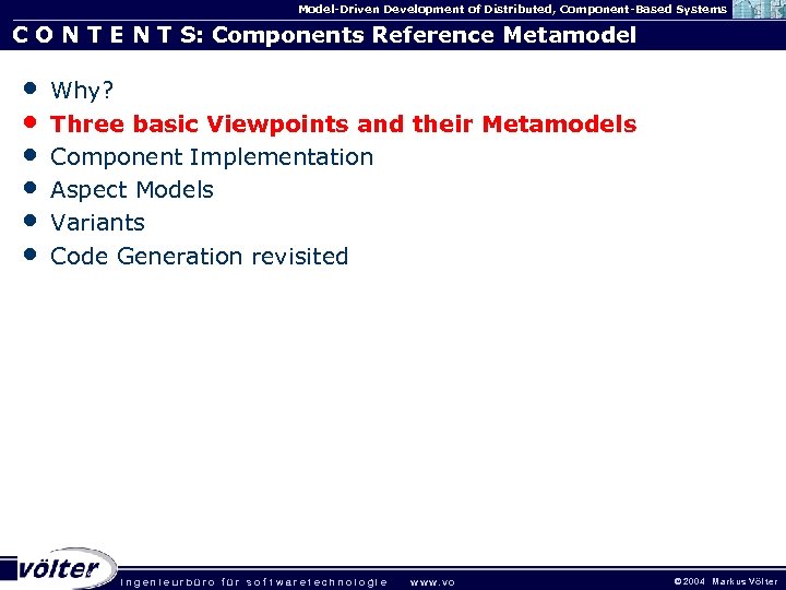 Model-Driven Development of Distributed, Component-Based Systems C O N T E N T S: