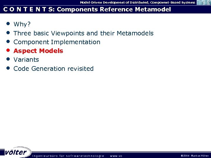 Model-Driven Development of Distributed, Component-Based Systems C O N T E N T S: