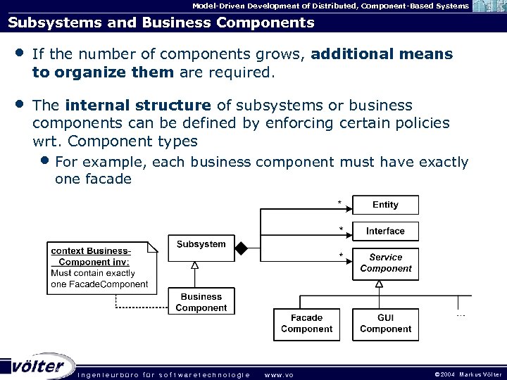 Model-Driven Development of Distributed, Component-Based Systems Subsystems and Business Components • If the number