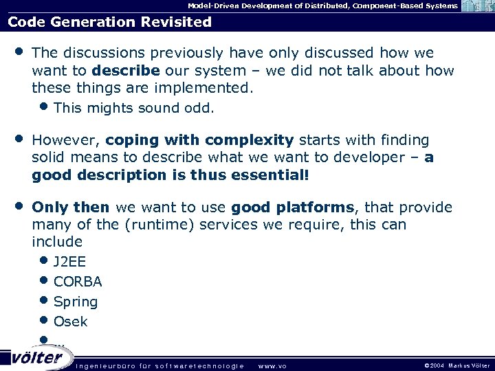 Model-Driven Development of Distributed, Component-Based Systems Code Generation Revisited • The discussions previously have