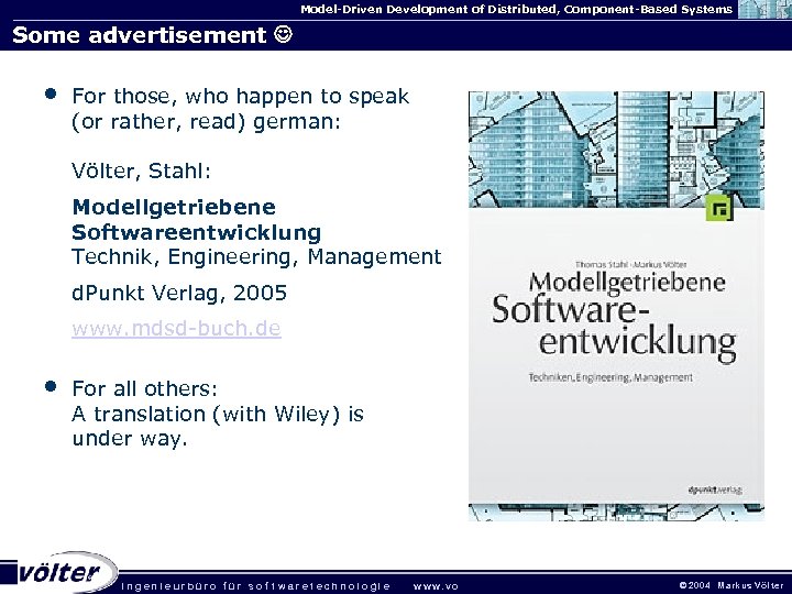 Model-Driven Development of Distributed, Component-Based Systems Some advertisement • For those, who happen to