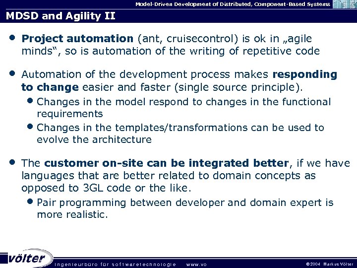 Model-Driven Development of Distributed, Component-Based Systems MDSD and Agility II • Project automation (ant,