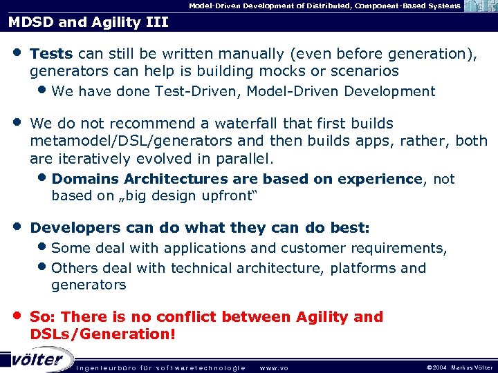 Model-Driven Development of Distributed, Component-Based Systems MDSD and Agility III • Tests can still