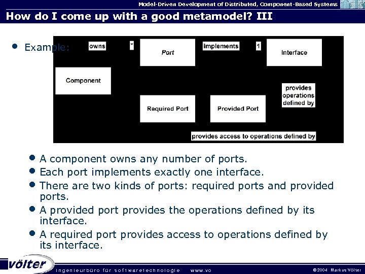 Model-Driven Development of Distributed, Component-Based Systems How do I come up with a good