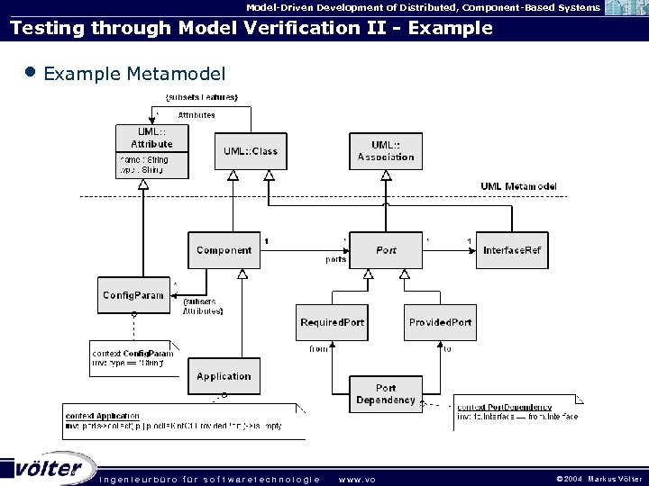 Model-Driven Development of Distributed, Component-Based Systems Testing through Model Verification II - Example •