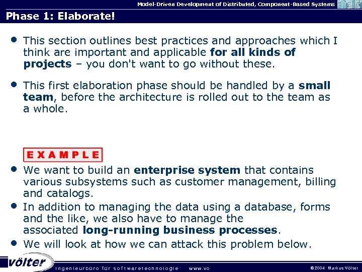 Model-Driven Development of Distributed, Component-Based Systems Phase 1: Elaborate! • This section outlines best