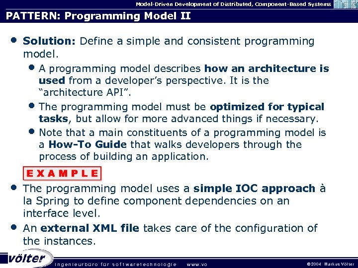 Model-Driven Development of Distributed, Component-Based Systems PATTERN: Programming Model II • Solution: Define a