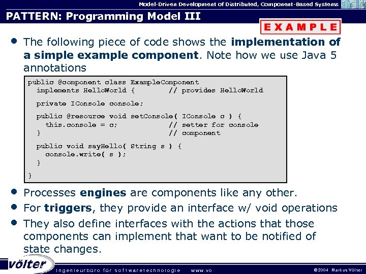 Model-Driven Development of Distributed, Component-Based Systems PATTERN: Programming Model III • The following piece