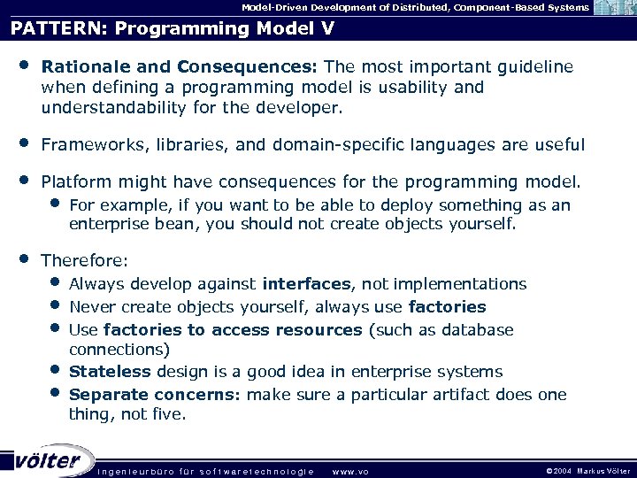 Model-Driven Development of Distributed, Component-Based Systems PATTERN: Programming Model V • Rationale and Consequences: