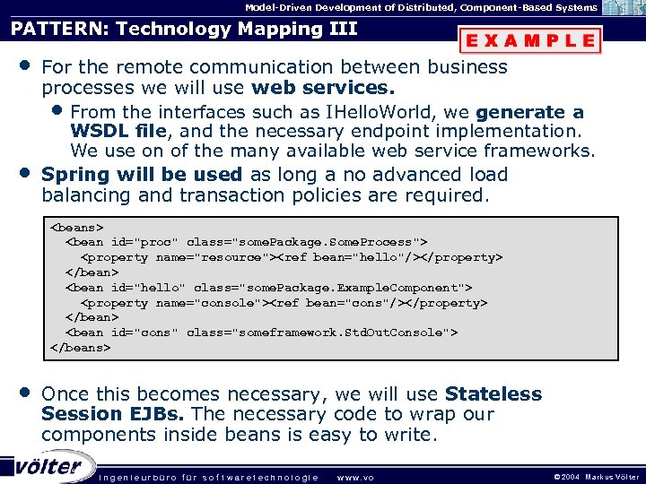 Model-Driven Development of Distributed, Component-Based Systems PATTERN: Technology Mapping III • • For the