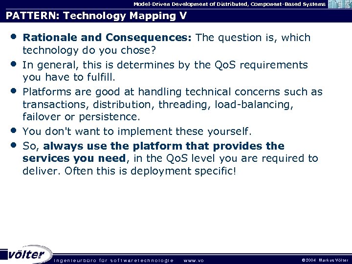 Model-Driven Development of Distributed, Component-Based Systems PATTERN: Technology Mapping V • • • Rationale