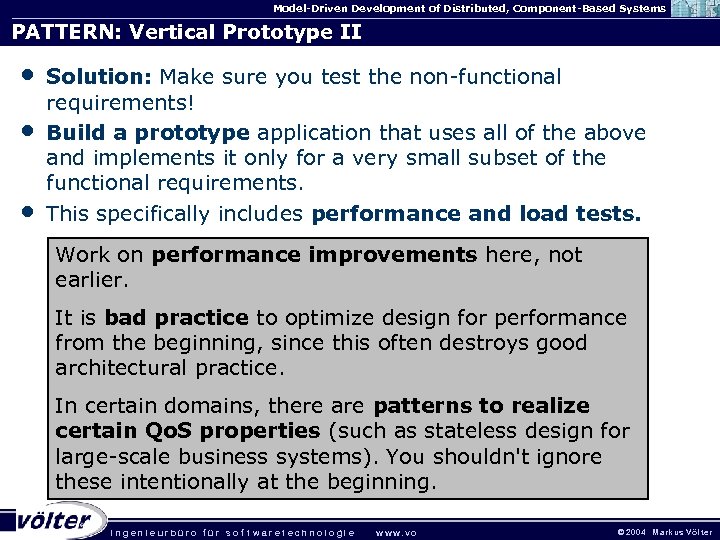 Model-Driven Development of Distributed, Component-Based Systems PATTERN: Vertical Prototype II • • • Solution: