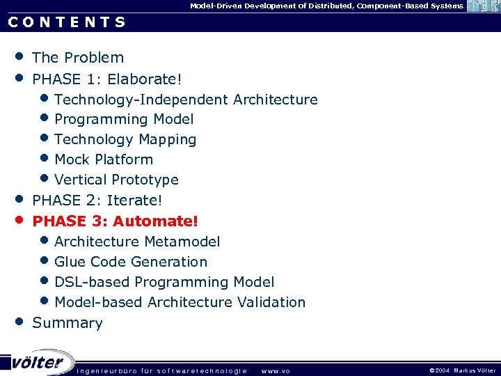 Model-Driven Development of Distributed, Component-Based Systems CONTENTS • • • The Problem PHASE 1: