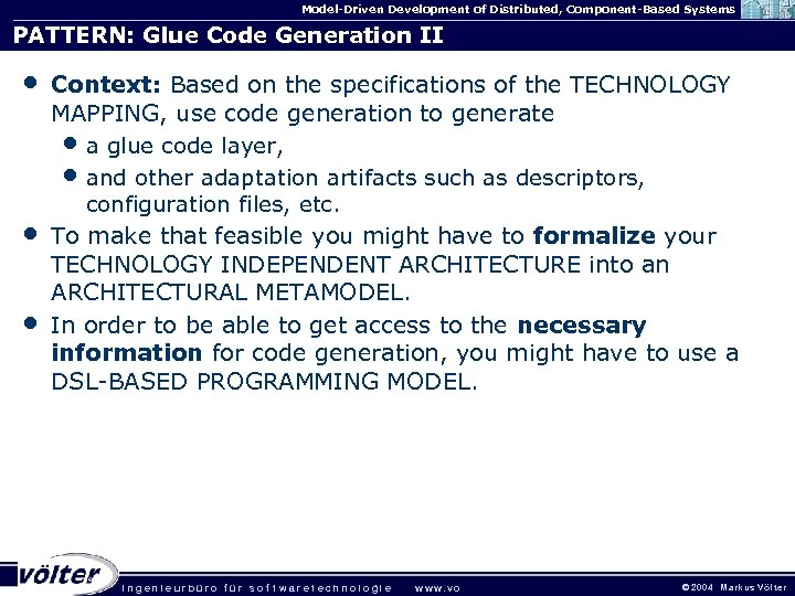Model-Driven Development of Distributed, Component-Based Systems PATTERN: Glue Code Generation II • • •